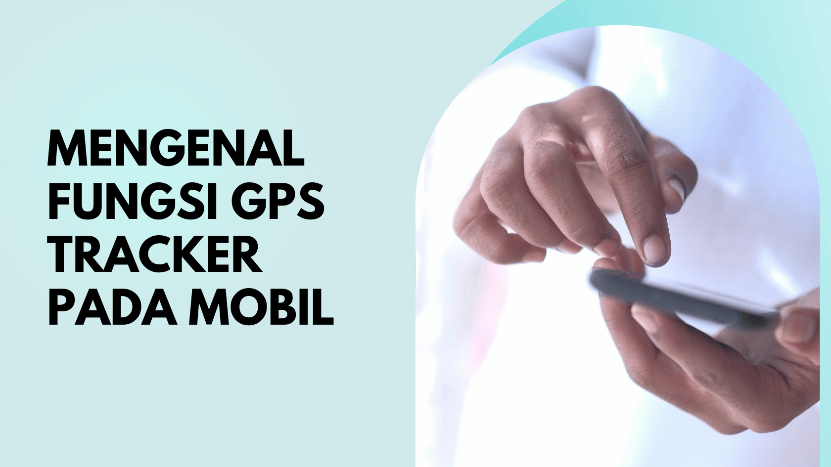Mengenal Fungsi GPS Tracker pada Mobil